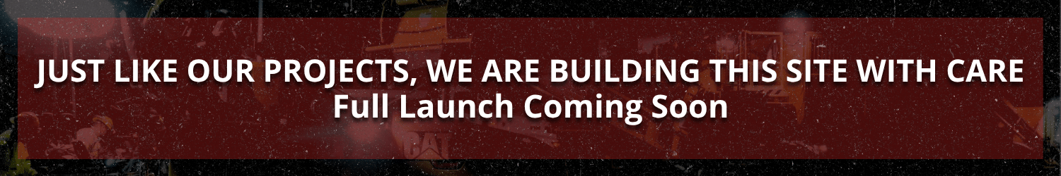 Maroon banner with white text reading: "JUST LIKE OUR PROJECTS, WE ARE BUILDING THIS SITE WITH CARE" and smaller line: "Full Launch Coming Soon" (website coming soon notice)